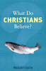 What_Do_Christians_Believe_