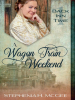 A_Wagon_Train_Weekend__A_Christian_Time_Travel_Romance