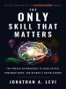 The_Only_Skill_that_Matters__the_Proven_Methodology_to_Read_Faster__Remember_More__and_Become_a_SuperLea