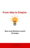 From_Idea_to_Empire__Boss_Level_Business_Launch_Strategies