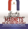 Magnets_and_the_Things_They_Attract__Characteristics_and_Uses_of_Magnets_Physical_Science_Book