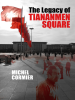 The_Legacy_of_Tiananmen_Square