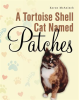 A_Tortoise_Shell_Cat_Named_Patches