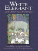 The_White_Elephant__and_Other_Tales_From_India