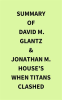Summary_of_David_M__Glantz___Jonathan_M__House_s_When_Titans_Clashed