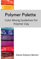 Polymer_Palette__Color_Mixing_Guidelines_for_Polymer_Clay
