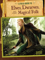 A_Field_Guide_to_Elves__Dwarves__and_Other_Magical_Folk