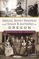 Abigail_Scott_Duniway_and_Susan_B__Anthony_in_Oregon