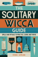 The_Solitary_Wicca_Guide___Spells_and_Rituals_to_Practice__Learn__and_Thrive