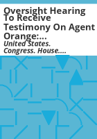 Oversight_hearing_to_receive_testimony_on_agent_orange