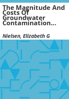 The_magnitude_and_costs_of_groundwater_contamination_from_agricultural_chemicals