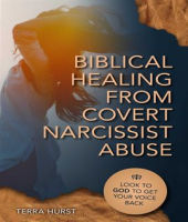 Biblical_Healing_From_Covert_Narcissistic_Abuse