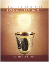 Transubstantiation__Jesus_Gives_Himself_to_Us