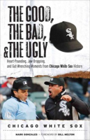 The_good__the_bad__and_the_ugly_Chicago_White_Sox