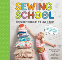 Sewing_school___21_sewing_projects_kids_will_love_to_make