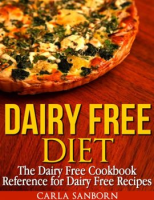 Dairy_Free_Diet__The_Dairy_Free_Cookbook_Reference_for_Dairy_Free_Recipes