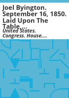 Joel_Byington__September_16__1850__Laid_upon_the_table__and_ordered_to_be_printed