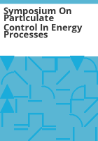 Symposium_on_Particulate_Control_in_Energy_Processes