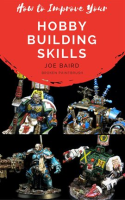 How_to_Improve_Your_Hobby_Building_Skills