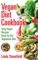 Vegan_Diet_Cookbook__Tasty_Vegan_Recipes__Great_for_the_Vegetarian_Diet