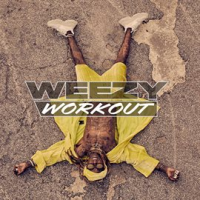 Weezy_Workout