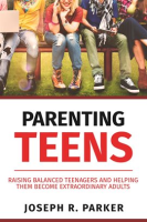 Parenting_Teens__Raising_Balanced_Teenagers_and_Helping_them_Become_Extraordinary_Adults
