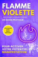 Flamme_Violette__Un_guide_pratique_Pour_activer_votre_potentiel_de_manifestation