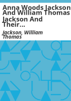 Anna_Woods_Jackson_and_William_Thomas_Jackson_and_their_ancestors_and_their_descendants