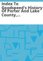 Index_to_Goodspeed_s_history_of_Porter_and_Lake_County__Indiana