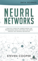 Neural_Networks__A_Practical_Guide_for_Understanding_and_Programming_Neural_Networks_and_Useful_Insi