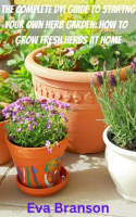 The_Complete_DIY_Book_to_Starting_Your_Own_Herb_Garden__Grow_Fresh_Herbs_at_Home