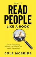 How_to_Read_People_Like_a_Book__A_Guide_to_Deciphering_Nonverbal_Cues__Spot_Lies__and_Identify_Tr