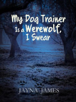 My_Dog_Trainer_Is_a_Werewolf__I_Swear