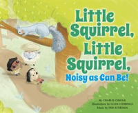 Little_Squirrel__Little_Squirrel__Noisy_as_Can_Be_