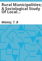 Rural_municipalities__a_sociological_study_of_local_government_in_the_United_States