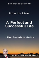 Simply_Explained__How_to_Live_a_Perfect_and_Successful_Life_-_The_Complete_Guide