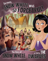 Seriously, Snow White was so forgetful!