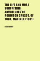 The life and most surprising adventures of Robinson Crusoe, of York, mariner