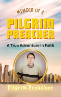 Memoir_of_a_Pilgrim_Preacher__A_True_Adventure_in_Faith