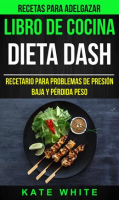 Libro_De_Cocina__Dieta_Dash__Recetario_para_problemas_de_presi__n_baja_y_p__rdida_peso__Recetas_Par