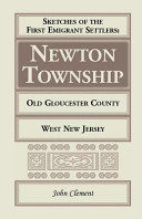 Sketches_of_the_first_emigrant_settlers__Newton_Township__old_Gloucester_County__West_New_Jersey