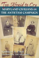 Too_afraid_to_cry___Maryland_civilians_in_the_Antietam_Campaign