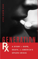 Generation_Rx__a_story_of_dope__death__and_America_s_opiate_crisis