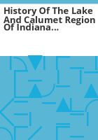 History_of_the_Lake_and_Calumet_region_of_Indiana_embracing_the_counties_of_Lake__Porter_and_LaPorte