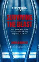 Surviving_the_Beast__The_Ugly_Truths_About_State_Capture_and_Why_They_Tried_to_Kill_Me