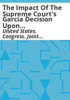 The_impact_of_the_Supreme_Court_s_Garcia_decision_upon_states_and_their_political_subdivisions