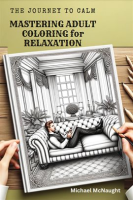 The_Journey_to_Calm__Mastering_Adult_Coloring_for_Relaxation
