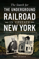 The_Search_for_the_Underground_Railroad_in_Upstate_New_York