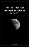 I_Am_the_Strongest_Immortal_Emperor_in_the_City