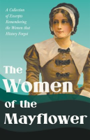 The_Women_of_the_Mayflower_-_A_Collection_of_Excerpts_Remembering_the_Women_that_History_Forgot